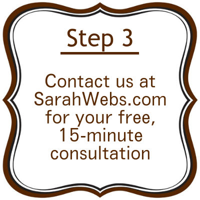 Step 3: Contact us at SarahWebs.com for your free 15-minute consultation
